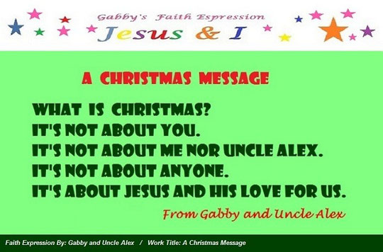 Christmas series of faith expression image or art work number 5; Image entitled, “A Christmas Message”; Jesus and I Faith Expression