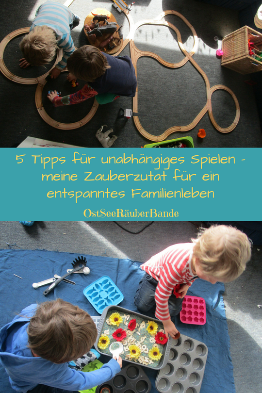 5 Tipps für unabhängiges Spielen – meine Zauberzutat für ein entspanntes Familienleben