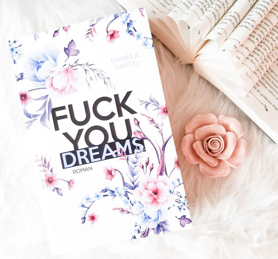 "Fuck you, Dreams" von Daniela Hartig