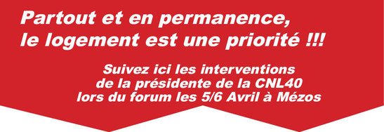 Le logement est partout et en permanence une priorité. Suivez en dessous les interventions de la Présidente de la CNL40 lors du Forum sur l'habitat les 5 et 6 Avril à Mézos