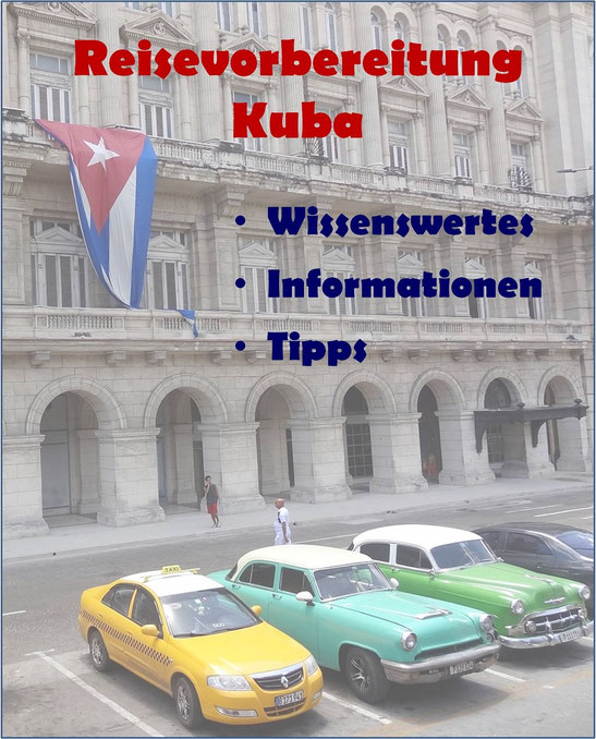 Reisevorbereitungen Kuba - Wissenswertes, Informationen und Tipps