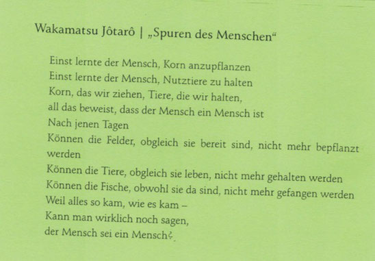 Quelle: Wakamatsu Jotaro/Arthur Binard/Saito, Sadamu (2014, erstmals 2012): Hito no Akashi. What Makes Us. Seiryu Publishing, Tokyo, ISBN 978-4-86029-372-7. Deutsche Übersetzung durch A. Singler, in "Sayonara Atomkraft", S. 330.