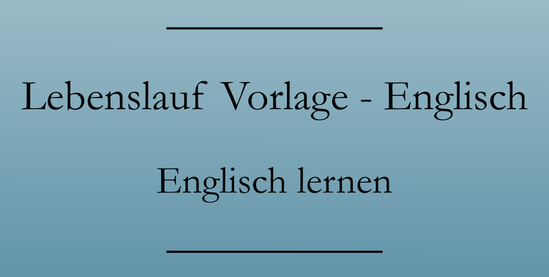 bewerben auf englisch was gehrt in einen englischen lebenslauf cv fr uk und irland - Was Gehort In Eine Bewerbung bewerben auf englisch was gehrt in einen englischen lebenslauf cv fr uk und irland - Was Gehort In Eine Bewerbung