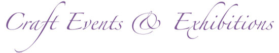 Craft Events & Exhibitions