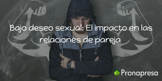 Bajo deseo sexual: El impacto en las relaciones de pareja