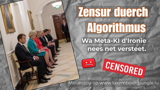 Zensur duerch Algorithmus Wa Meta-KI d'Satir net erkennt.