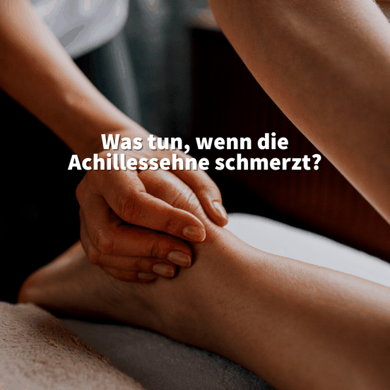Was tun bei Achillessehnen Schmerz?