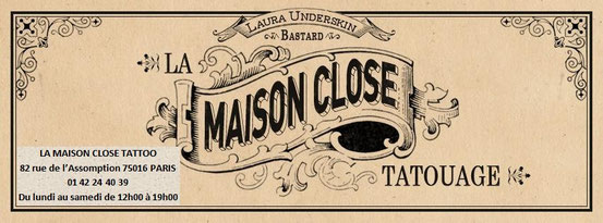 75016 PARIS - LA MAISON CLOSE TATTOO