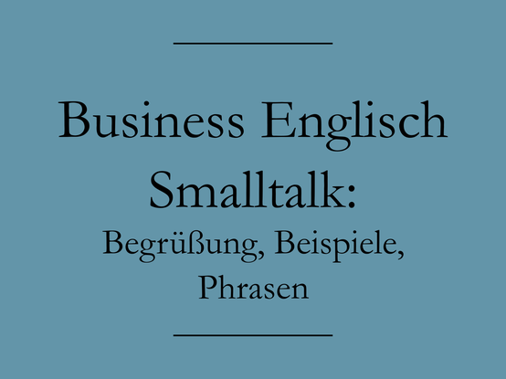 Business Englisch lernen: Begrüßung, höfliche Floskeln