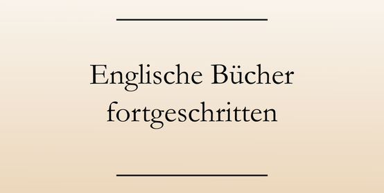 Englisch lernen, Buchempfehlungen, Fortgeschrittene, englische Bücher