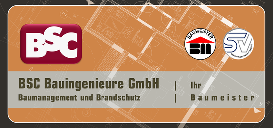 BSC Bauingenieure GmbH, Baumanagement und Brandschutzconsulting von Ihrem Baumeister