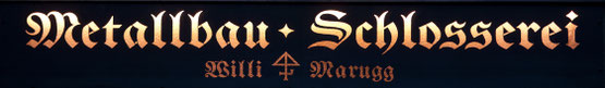 Metallbau Schlosserei Willi Marugg