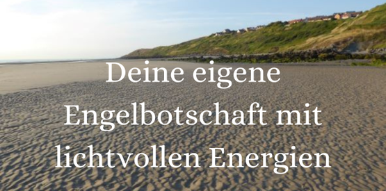 Strandbild mit Text: Deine eigene Engelbotschaft mit lichtvollen Energien