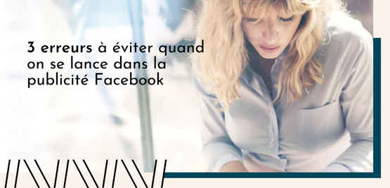 Publicités Facebook Instagram Débuter Astuces