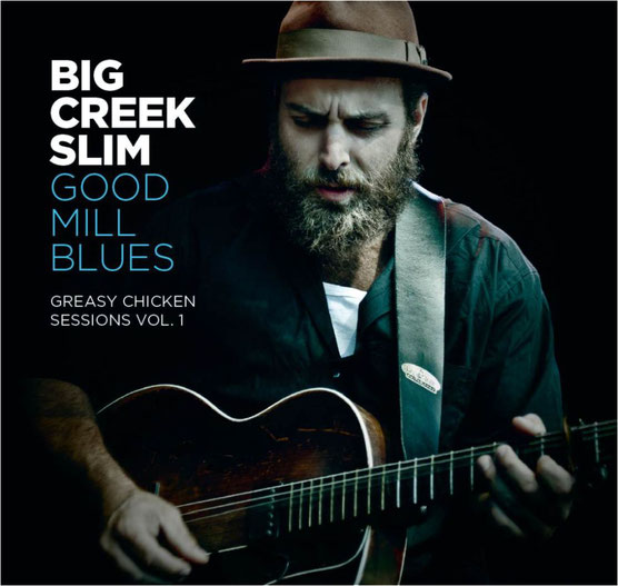 BIG CREEK SLIM "GOOD MILL BLUES" 