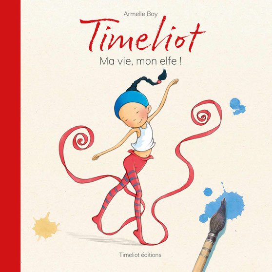 Couverture de l'album jeunesse "Timeliot - ma vie, mon elfe !"