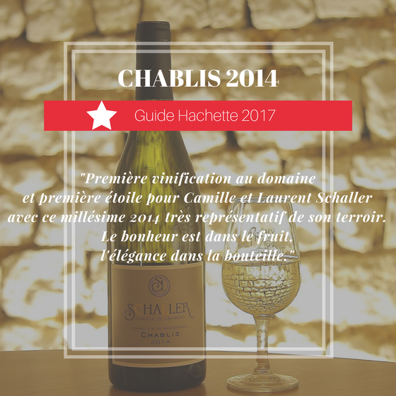 Chablis 2014 Domaine Camille et Laurent Schaller, 1 star at Guide Hachette des Vins 2017