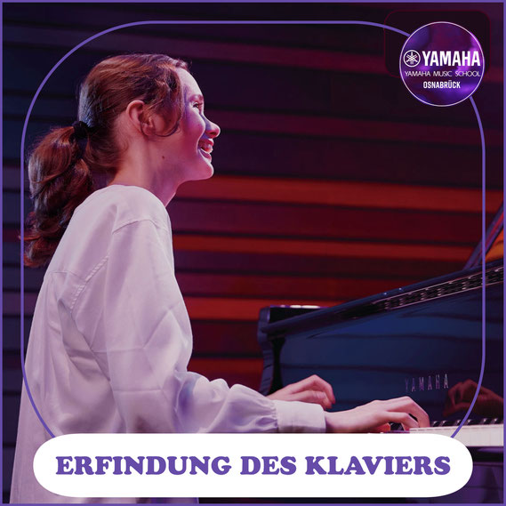 Yamaha Musikschule Osnabrück - Yamaha Music School - Die faszinierende Geschichte der Erfindung des Klaviers - 2024