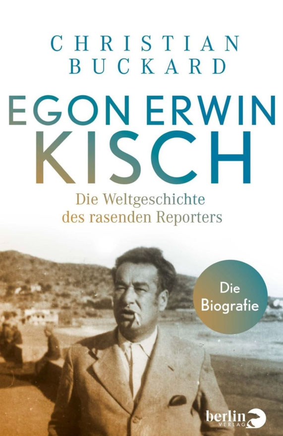 Buchcover: Christian Buckard, Egon Erwin Kisch. Die Weltgeschichte des rasenden Reporters