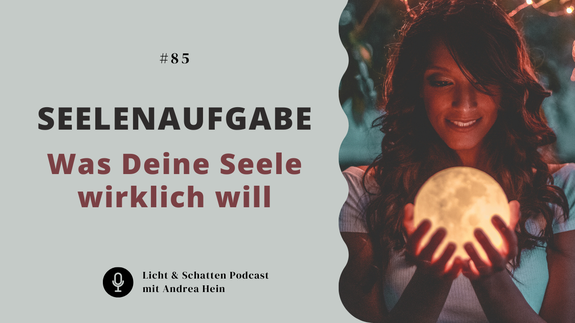 Finde und lebe Deine Seelenaufgabe