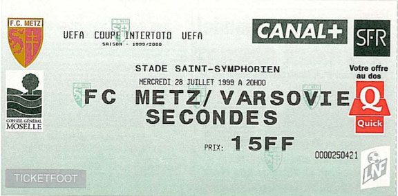 28 juil. 1999 - FC Metz - Polonia Varsovia - 4ème Tour Aller - Coupe Intertoto (5/1 - 9.235 spect.)