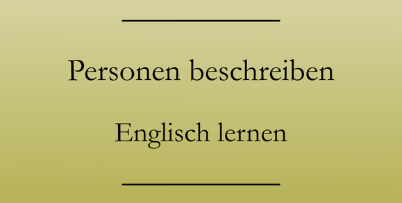 Personenbeschreibung auf Englisch, Adjektive