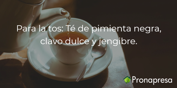 Para la tos: Té de pimienta negra, clavo dulce y jengibre