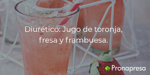 Diurético: Jugo de toronja, fresa y frambuesa.