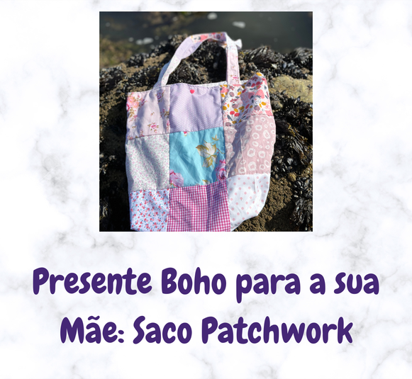 Presente Boho para a sua Mãe: Saco Patchwork