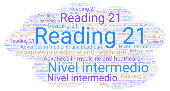 Reading 21 - Advances in medicine and heathcare (Nivel intermedio)