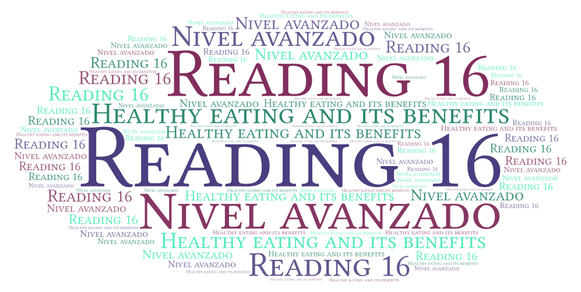 Reading 16 - Healthy eating and its benefits (Nivel avanzado)