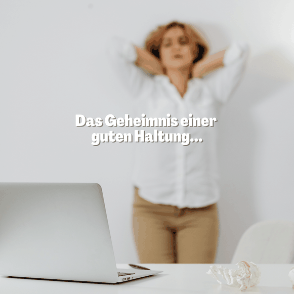 Haltung, Rückenschmerzen Prävention, Körperhaltung 