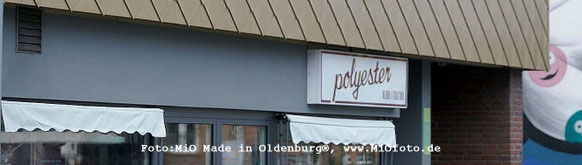 Das POLYESTER in Oldenburg, Foto:MiO Made in Oldenburg®, MiOfoto.de, Gerd Schütt