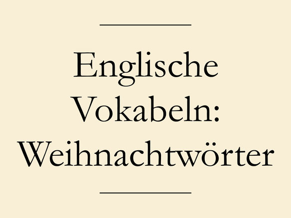 Englisch Vokabeln lernen, Grundwortschatz, Weihnachten