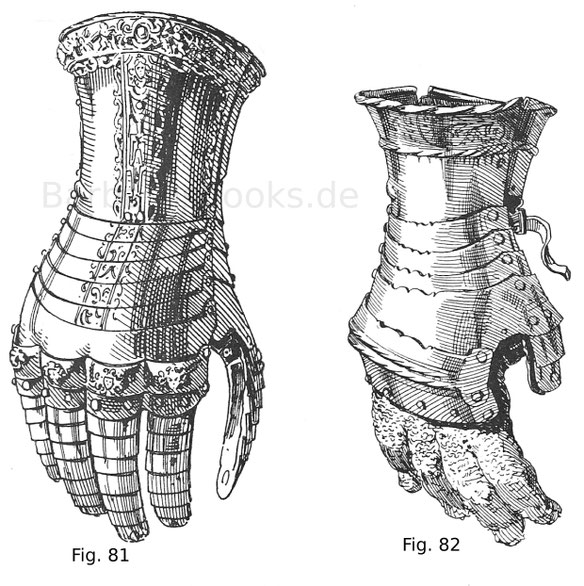 Fig. 81. Rechter Handschuh von einem Prunkharnisch Kaiser Karls V. blank mit aufgelegten messingenen und vergoldeten Streifen Um 1550. Fig. 82. Handschuh mit Knöchelschiene, angeschobenem Daumen und Fingern aus Panzerzeug. Blank mit schwarz geätztem Rand.