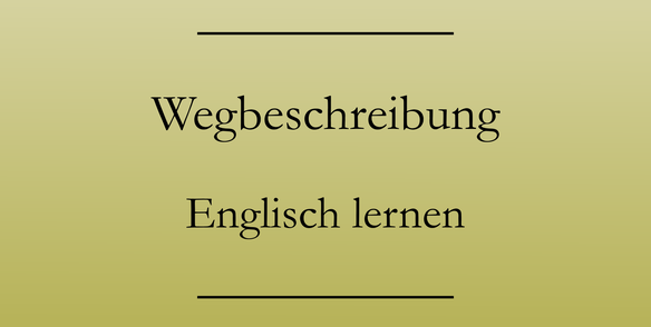 Englisch lernen Wegbeschreibung