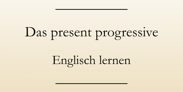 Verwendung present progressive, present continuous