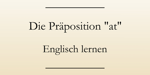 englische Präpositionen, Englisch lernen