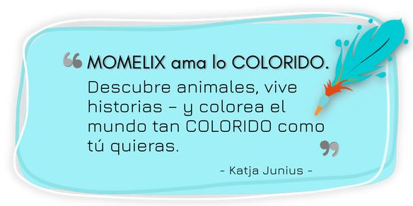 MOMELIX: Me encanta el mundo en colores. ¡Ven conmigo y pintemos nuestras aventuras!