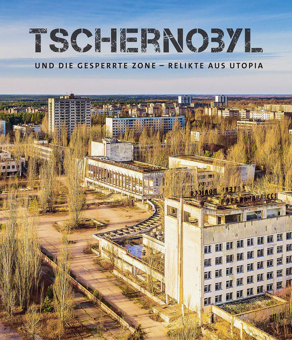 Tschernobyl und die gesperrte Zone - Relikte aus Utopia