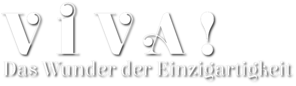 VIVA! - Das Wunder der Einzigartigkeit