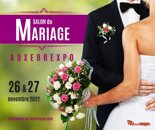 Salon du Mariage d'Auxerre 26 et 27 Novembre 2022