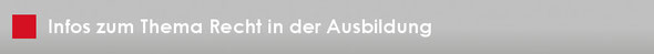 Infos zum Thema Recht in der Ausbildung