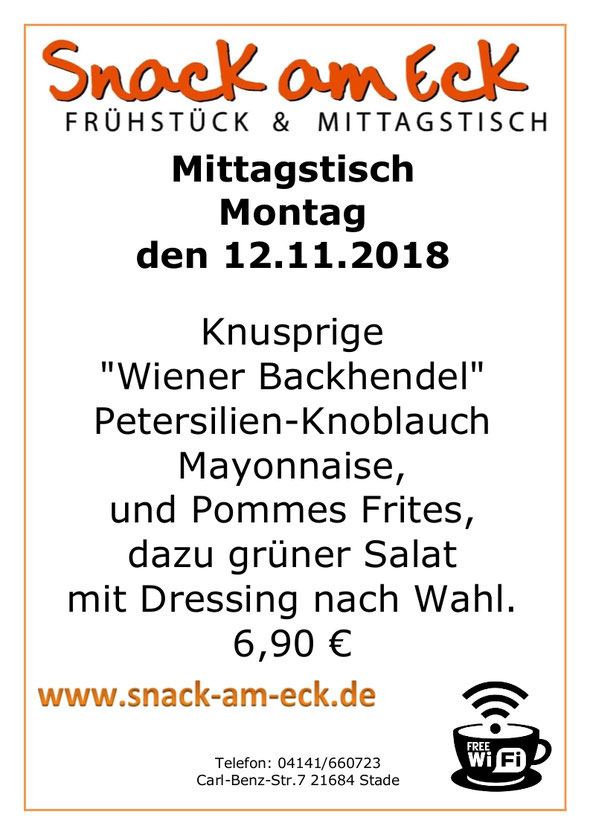 Mittagstisch am Montag den 12.11.2018: Knusprige "Wiener Backhendel"  Petersilien-Knoblauch Mayonnaise,  und Pommes Frites, dazu grüner Salat mit Dressing nach Wahl. 6,90 €
