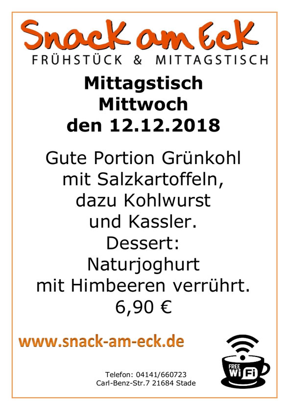 Mittagstisch am Mittwoch den 12.12.2018: Gute Portion Grünkohl mit Salzkartoffeln, dazu Kohlwurst und Kassler. Dessert: Naturjoghurt mit Himbeeren verrührt. 6,90 €