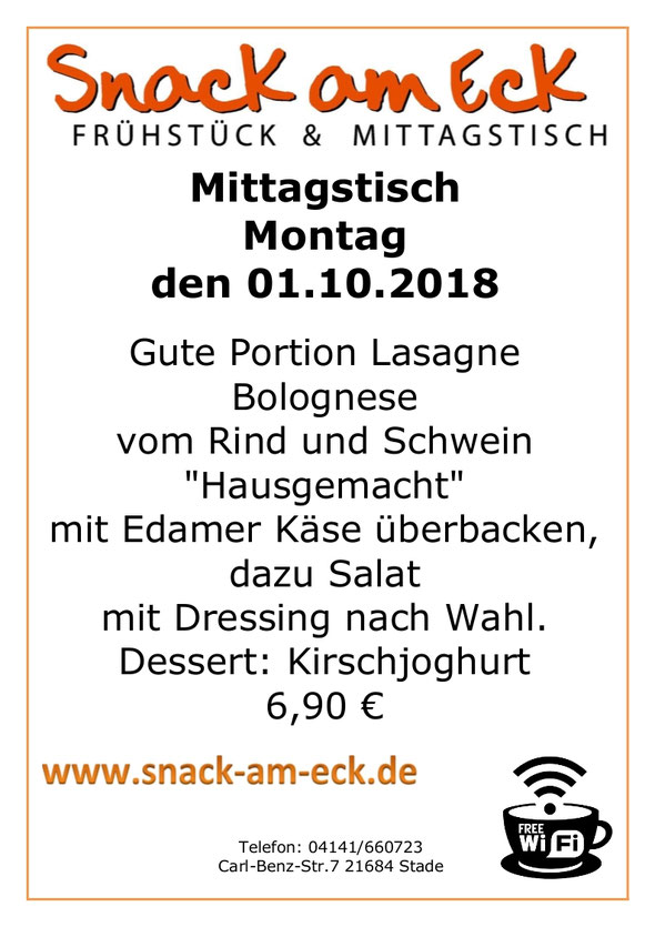 Mittagstsich am montag den 01.10.2018: Gute Portion Lasagne Bolognese vom  Rind und Schwein "Hausgemacht" mit Edamer Käse überbacken, dazu Salat mit Dressing nach Wahl. Dessert: Kirschjoghurt 6,90 €