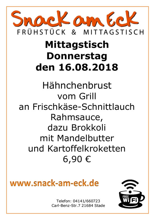 Mitagstisch am donnerstag den 16.08.2018: Hähnchenbrust vom Grill am Frischkäse-Schnittlauch Rahmsauce, dazu Brokkoli mit Mandelbutter und Kartoffelkroketten 6,90 €