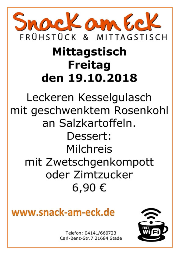 Mittagstisch am Freitag den 19.10.2018: Leckeren Kesselgulasch mit geschwenkten Rosenkohl  an Salzkartoffeln. Dessert: Milchreis mit Zwetschgenkompott oder Zimtzucker 6,90 €