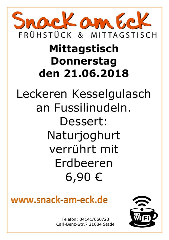 Mittagstisch am Donnerstag den 21.06.2018: Leckeren Kesselgulasch an Fussilinudeln. Dessert: Naturjoghurt verrührt mit Erdbeeren 6,90 €