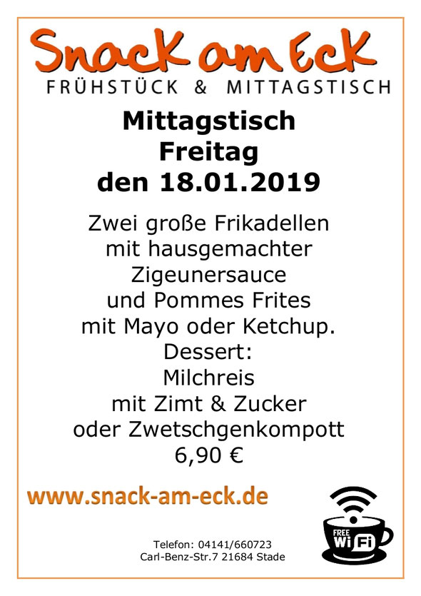 Mittagstisch am Freitag den 18.01.2019: Zwei große Frikadellen mit hausgemachter Zigeunersauce und Pommes Frites mit Mayo oder Ketchup. Dessert: Milchreis mit Zimt & Zucker oder Zwetschgenkompott 6,90 € 